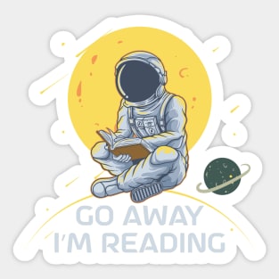 Go Away I'm Reading Astronaut Spaceman Moon Planets Sticker